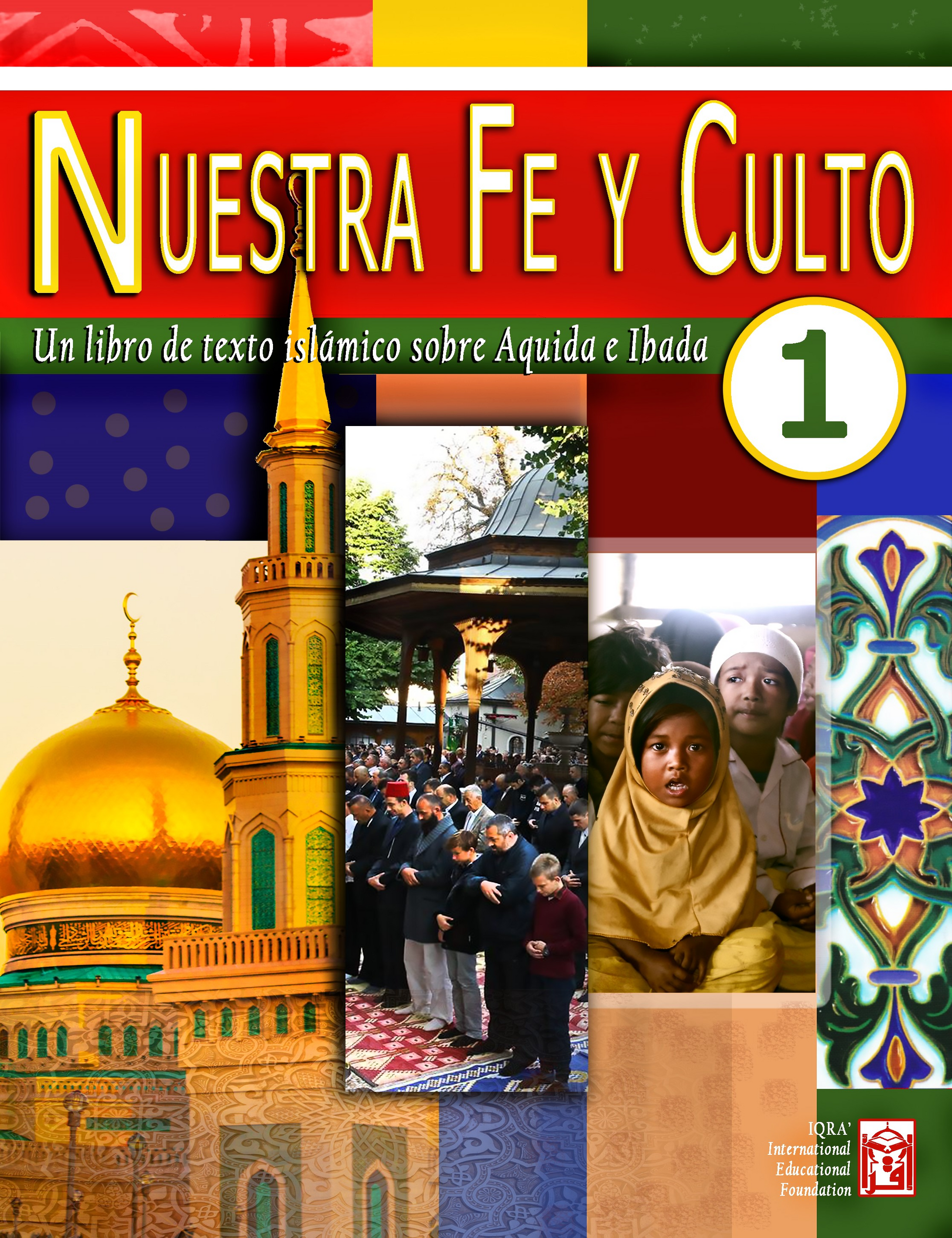 Nuestra Fe y Culto - Our Faith & Worship Volume 1 (Spanish) - Premium Book from IQRA' international Educational Foundation - Just $10! Shop now at IQRA.ORG