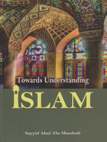 Towards Understanding Islam-Muwdudi - Premium Textbook from I.B Publishers, Inc. - Just $8! Shop now at IQRA Book Center 