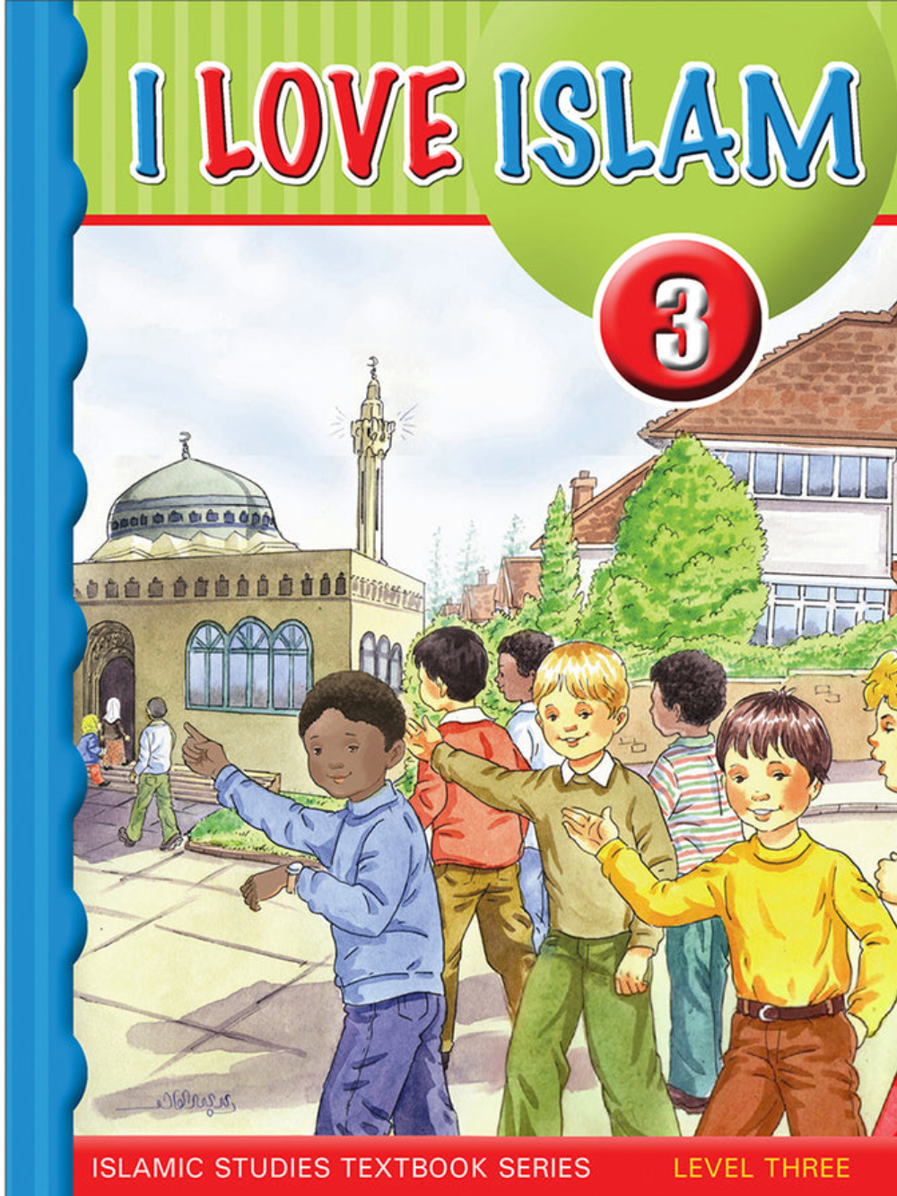 I Love Islam: Level 3 Textbook - Premium Textbook from Hani Book Store - Just $34.99! Shop now at IQRA Book Center 