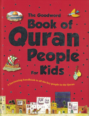 Goodword Book of Quran Peopl For Kids-HC - Premium Book from Goodword Books - Just $16! Shop now at IQRA Book Center 