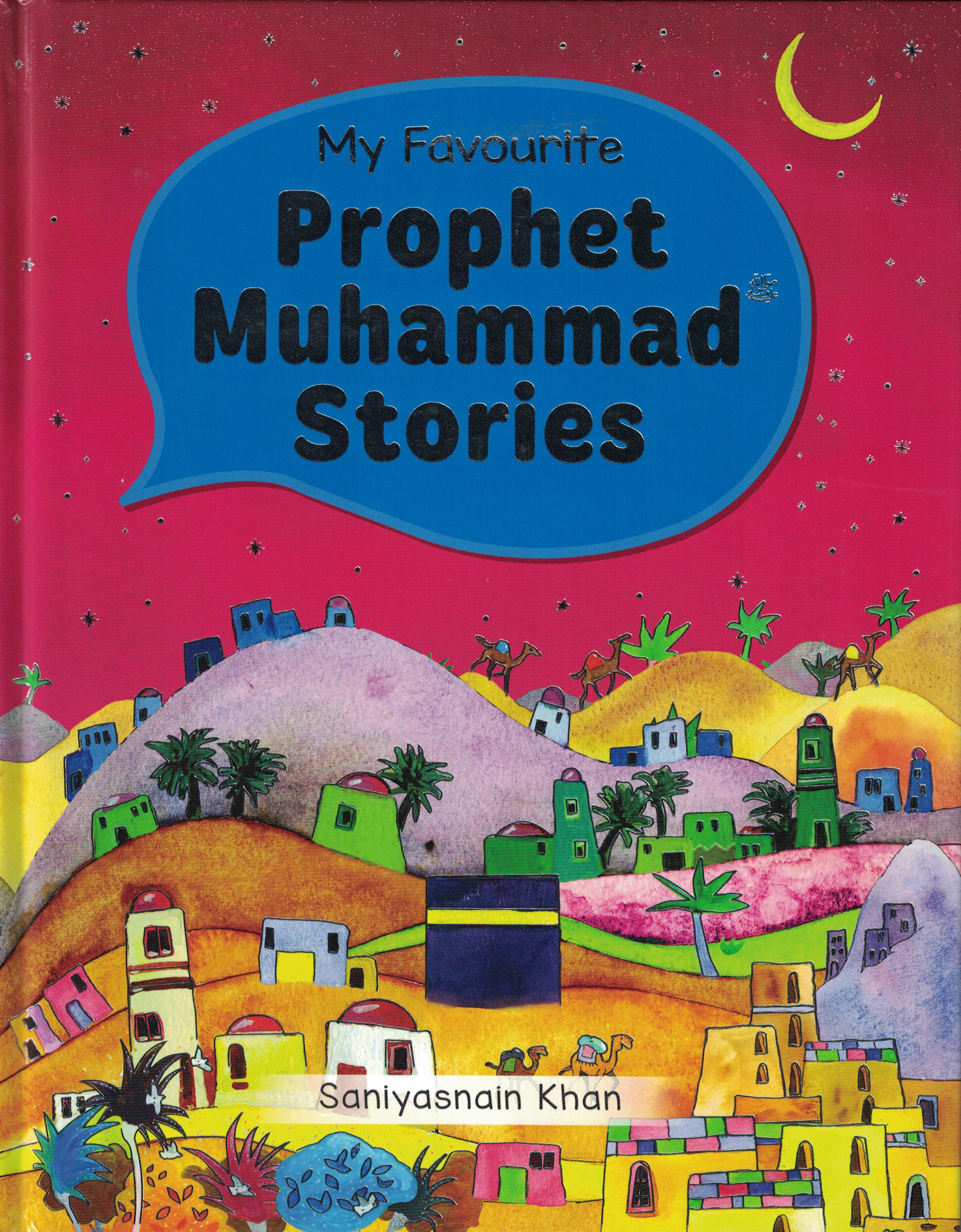 My Favourite Prophet Muhammad Stories - Premium Book from Goodword Books - Just $16! Shop now at IQRA Book Center 