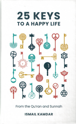 25 keys to a Happy life - Premium Book from I.B Publishers, Inc. - Just $12.95! Shop now at IQRA.ORG