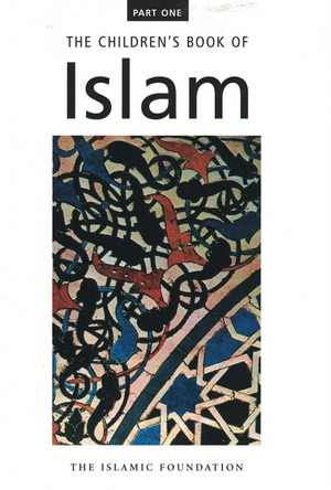 Children's Book of Islam-II - Premium Book from Islamic Foundation, UK - Just $6.95! Shop now at IQRA Book Center 