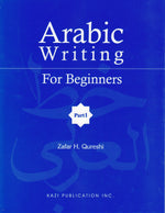 Arabic Writing for Beginners Part 1 - Premium Book from Kazi Publications - Just $8.95! Shop now at IQRA Book Center 