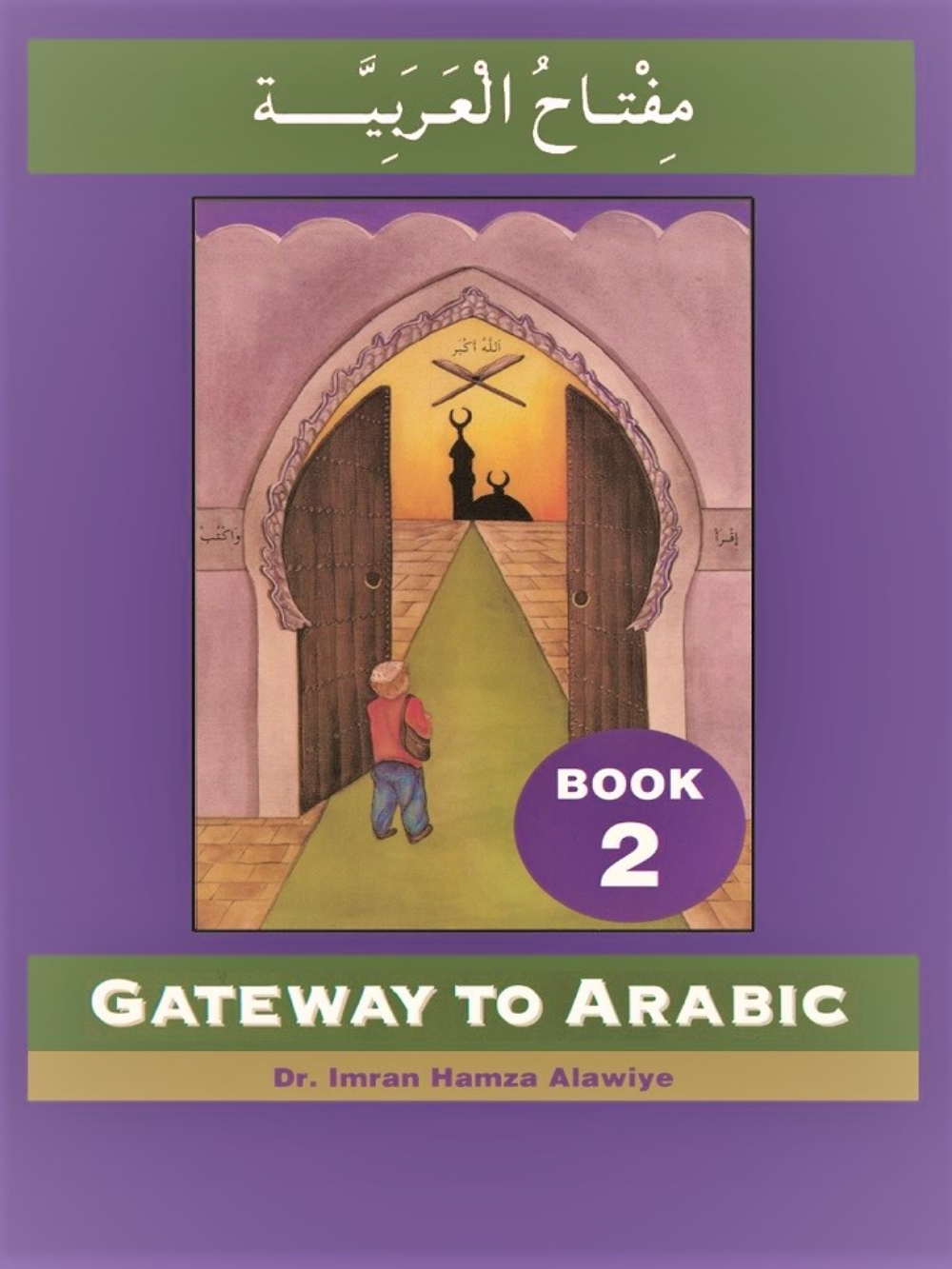 Gateway to Arabic: Level 2 مفتاح العربية - Premium Textbook from I.B Publishers, Inc. - Just $13.99! Shop now at IQRA Book Center 