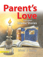 Parent's Love and other Islamic Stories - Premium Book from I.B Publishers, Inc. - Just $7.99! Shop now at IQRA.ORG