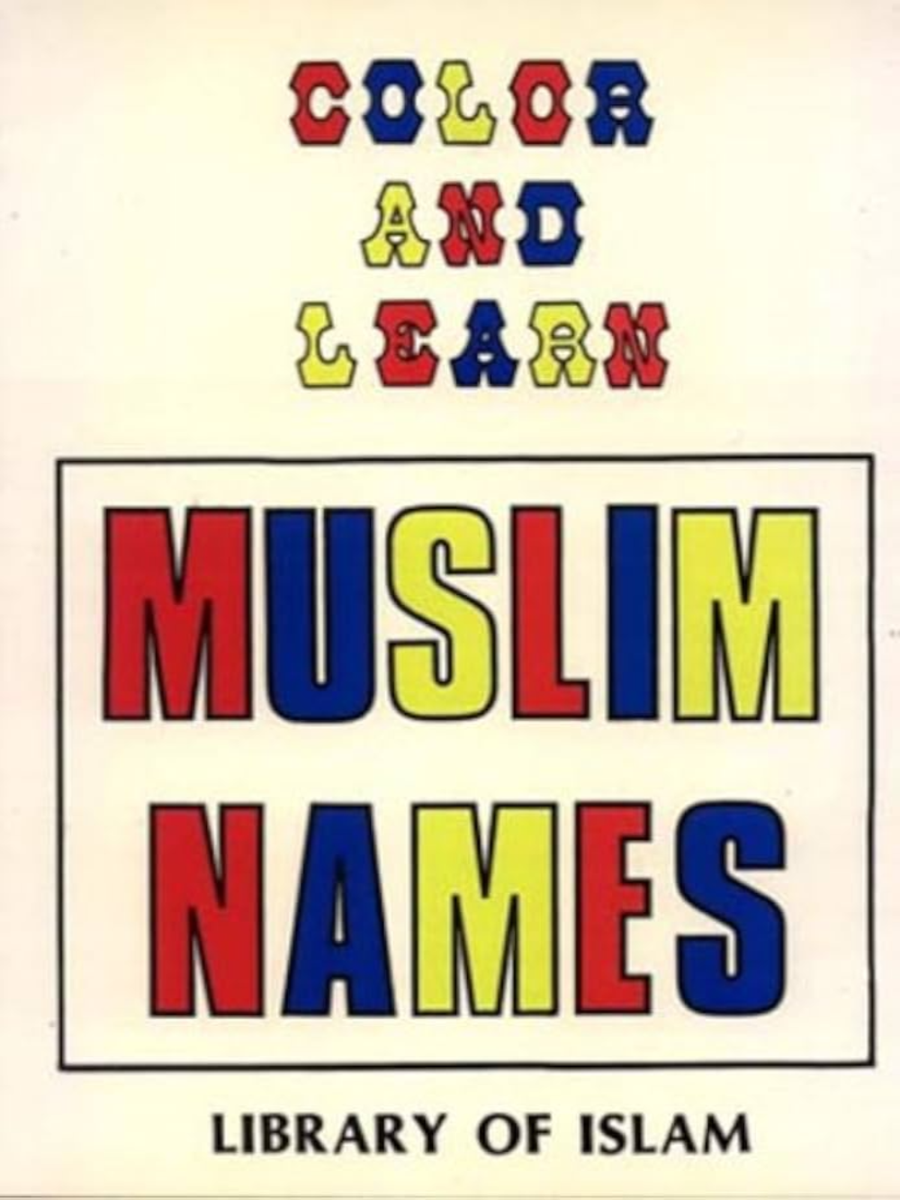 Color and Learn Muslim Names - Premium Book from Kazi Publications - Just $7.50! Shop now at IQRA Book Center 