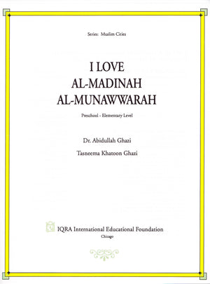 I Love al-Madinah al-Munawarah - Premium Book from IQRA' international Educational Foundation - Just $4! Shop now at IQRA Book Center | A Division of IQRA' international Educational Foundation