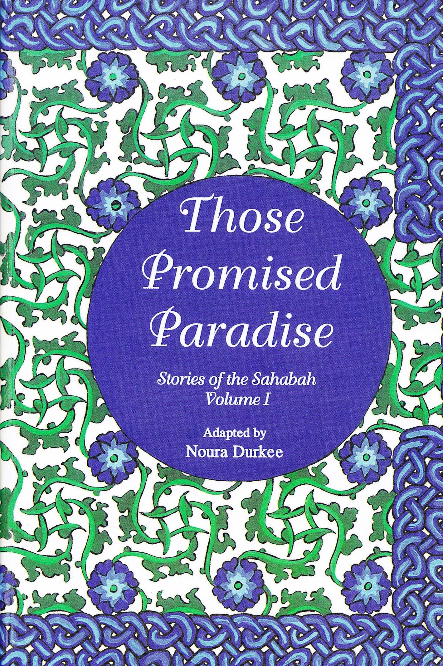 Those Promised Paradise-Stories of Sahabha Volume 1 - Premium Textbook from IQRA' international Educational Foundation - Just $11! Shop now at IQRA.ORG