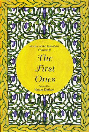 First Ones -Stories of Sahabha Volume 2 - Premium Textbook from IQRA' international Educational Foundation - Just $11! Shop now at IQRA' international Educational Foundation