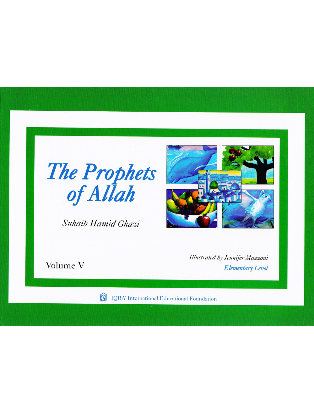 Prophets of Allah: Volume 5 - Premium Textbook from IQRA' international Educational Foundation - Just $8! Shop now at IQRA Book Center 