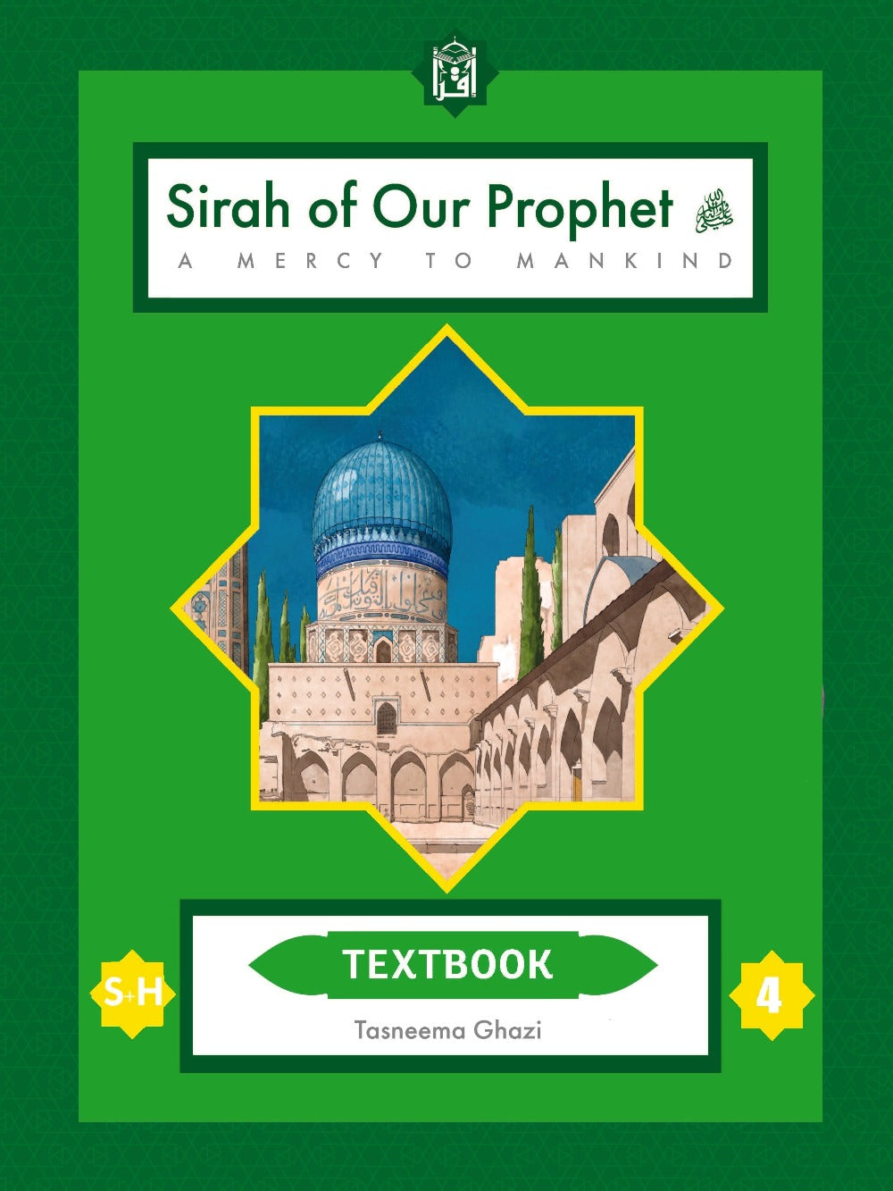 Sirah of our prophet Grade 4 (Wisdom of Our Prophet) Textbook - Premium Textbook from IQRA' international Educational Foundation - Just $14.99! Shop now at IQRA Book Center 