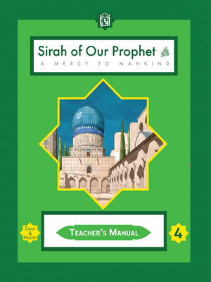 Teacher's Manual: Sirah of our Prophet Grade 4 - Premium Textbook from IQRA' international Educational Foundation - Just $35! Shop now at IQRA Book Center | A Division of IQRA' international Educational Foundation