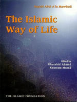 Islamic Way of Life - Khurram Murad - Premium books from Islamic Foundation, UK - Just $8! Shop now at IQRA Book Center 