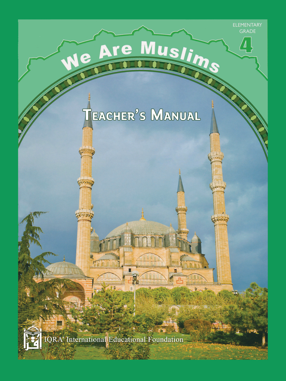 Teacher's Manual: We Are Muslim Grade 4 - Premium Textbook from IQRA' international Educational Foundation - Just $35! Shop now at IQRA Book Center | A Division of IQRA' international Educational Foundation