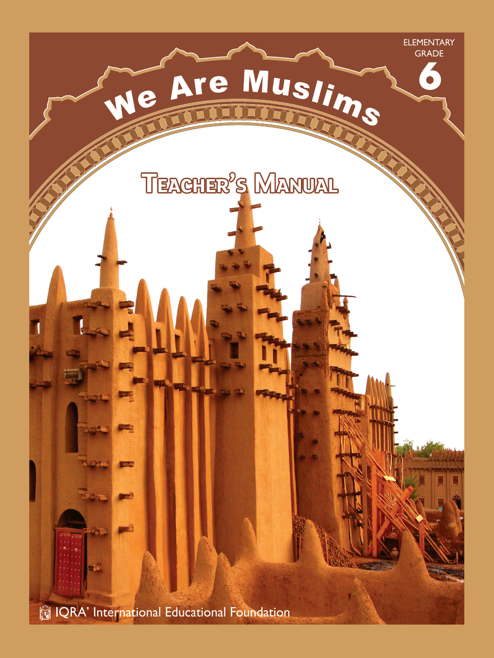 Teacher's Manual: We Are Muslim Grade 6 - Premium Text Book from IQRA' international Educational Foundation - Just $35! Shop now at IQRA Book Center | A Division of IQRA' international Educational Foundation