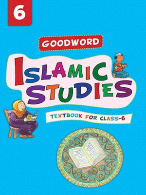 Goodword Islamic Studies: Level 6 - Premium Textbook from I.B Publishers, Inc. - Just $6.99! Shop now at IQRA Book Center 