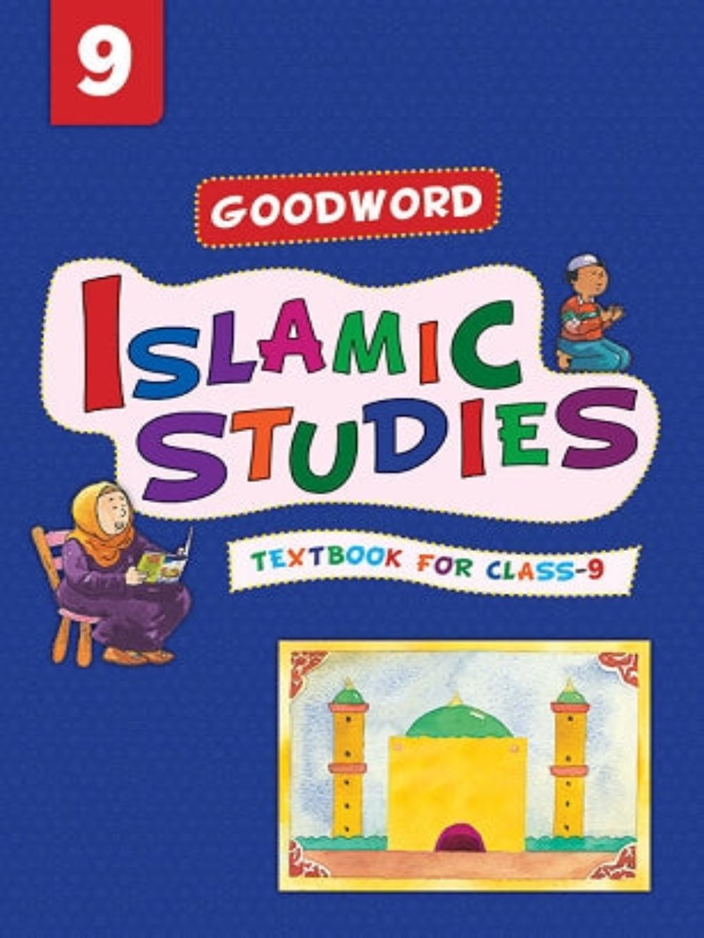 Goodword Islamic Studies: Level 9 - Premium Textbook from I.B Publishers, Inc. - Just $7.95! Shop now at IQRA Book Center 