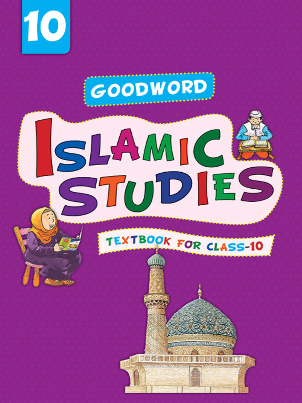 Goodword Islamic Studies: Level 10 - Premium Textbook from I.B Publishers, Inc. - Just $9.99! Shop now at IQRA Book Center 