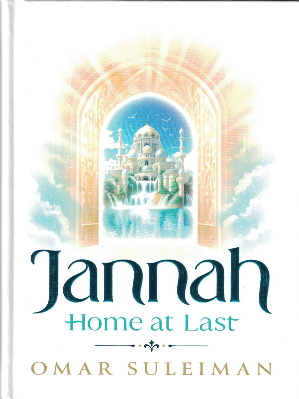 Jannah: Home at Last by Omar Suleiman - Premium Book  - Just $15.95! Shop now at IQRA.ORG